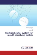 Cover: Multiparticultes System for Mouth Dissolving Tablets - LAP Lambert Academic Publishing