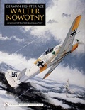 Cover: German Fighter Ace Walter Nowotny: - Schiffer Publishing Ltd