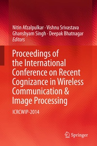 Enlarge image Cover: Proceedings of the International Conference on Recent Cognizance in Wireless Communication & Image Processing - Springer