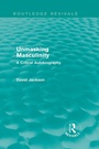 Cover: Unmasking Masculinity (Routledge Revivals) - Routledge