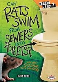 Enlarge image Cover: Can Rats Swim from Sewers Into Toilets? - Lerner Publications (Tm)