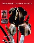 Cover: Ironwork: Dynamic Details - Schiffer Publishing Ltd