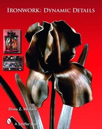 Enlarge image Cover: Ironwork: Dynamic Details - Schiffer Publishing Ltd