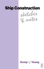 Cover: Ship Construction Sketches and Notes - Butterworth-Heinemann