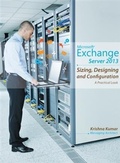 Cover: Microsoft Exchange Server 2013 - Sizing, Designing and Configuration - BOOKBABY