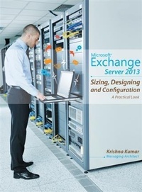 Enlarge image Cover: Microsoft Exchange Server 2013 - Sizing, Designing and Configuration - BOOKBABY