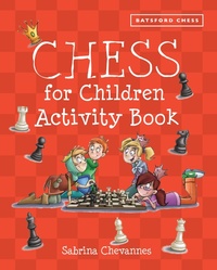 Enlarge image Cover: Batsford Book of Chess for Children Activity Book - Batsford