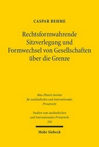 Abbildung von: Rechtsformwahrende Sitzverlegung und Formwechsel von Gesellschaften über die Grenze - Mohr Siebeck