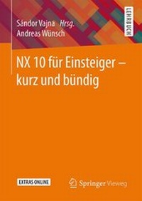 Abbildung von: NX 10 für Einsteiger - kurz und bündig - Springer Vieweg