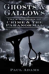 Enlarge image Cover: Ghosts and Gallows - The History Press Ltd