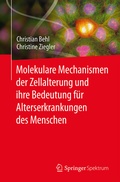 Cover: Molekulare Mechanismen der Zellalterung und ihre Bedeutung f&uuml;r Alterserkrankungen des Menschen - Springer Spektrum