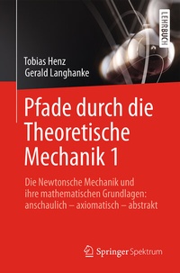 Abbildung von: Pfade durch die Theoretische Mechanik 1 - Springer Spektrum