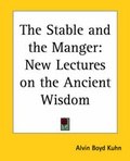 Abbildung von: The Stable and the Manger - Kessinger Publishing Co
