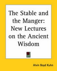Abbildung von: The Stable and the Manger - Kessinger Publishing Co