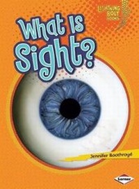 Enlarge image Cover: What Is Sight? - LernerClassroom
