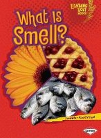 Enlarge image Cover: What Is Smell? - Lerner Publishing Group