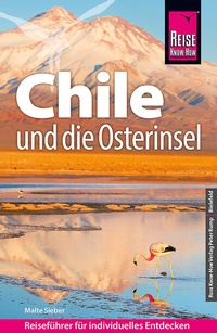 Abbildung von: Reise Know-How Reiseführer Chile und die Osterinsel - Reise Know-How Verlag Peter Rump GmbH