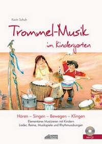 Abbildung von: Trommel-Musik im Kindergarten (inkl. Lieder-CD) - Schuh
