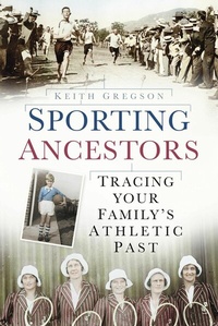 Abbildung von: Sporting Ancestors - The History Press Ltd