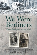 Cover: We Were Berliners - The History Press Ltd