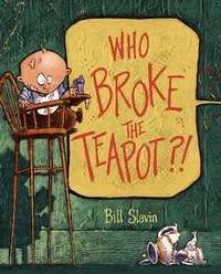 Enlarge image Cover: Who Broke the Teapot?! - Tundra Books