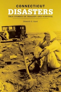 Enlarge image Cover: Connecticut Disasters - Globe Pequot Press