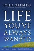 Cover: The Life You've Always Wanted Participant's Guide with DVD - Zondervan