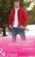 Cover: A Husband For The Holidays - Mills & Boon