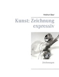 Cover: Kunst: Zeichnung expressiv - Books on Demand