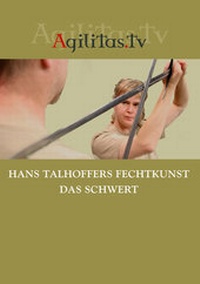 Abbildung von: Hans Talhoffers Fechtkunst - Das Schwert - dembach mediaworks