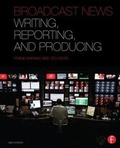 Cover: Broadcast News Writing, Reporting, and Producing - Routledge