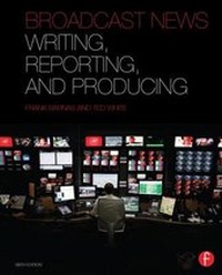 Enlarge image Cover: Broadcast News Writing, Reporting, and Producing - Routledge