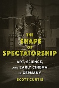 Cover: The Shape of Spectatorship - Columbia University Press