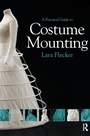 Cover: A Practical Guide to Costume Mounting - Routledge