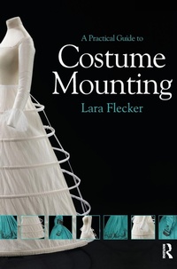 Enlarge image Cover: A Practical Guide to Costume Mounting - Routledge