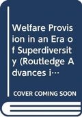 Cover: Welfare Provision in an Era of Superdiversity - Routledge