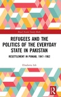 Bild: Refugees and the Politics of the Everyday State in Pakistan - Routledge