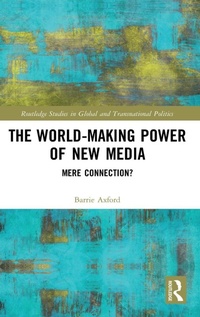 Enlarge image Cover: The World-Making Power of New Media - Routledge