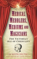 Cover: Medical Meddlers, Mediums and Magicians - The History Press Ltd