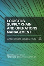 Cover: Logistics, Supply Chain and Operations Management Case Study Collection - Kogan Page Ltd