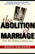 Cover: The Abolition of Marriage - Regnery Publishing Inc