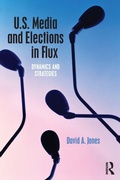 Cover: U.S. Media and Elections in Flux - Routledge
