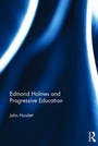 Cover: Edmond Holmes and Progressive Education - Routledge