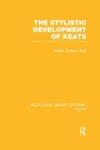 Cover: The Stylistic Development of Keats - Routledge