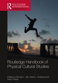 Cover: Routledge Handbook of Physical Cultural Studies - Routledge