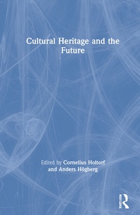 Abbildung von: Cultural Heritage and the Future - Routledge
