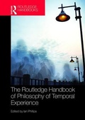 Cover: The Routledge Handbook of Philosophy of Temporal Experience - Routledge