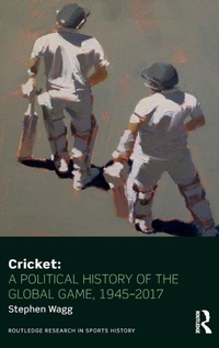 Abbildung von: Cricket: A Political History of the Global Game, 1945-2017 - Routledge