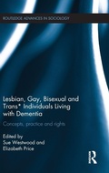 Cover: Lesbian, Gay, Bisexual and Trans* Individuals Living with Dementia - Routledge
