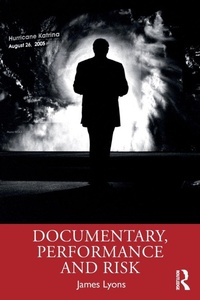 Enlarge image Cover: Documentary, Performance and Risk - Routledge